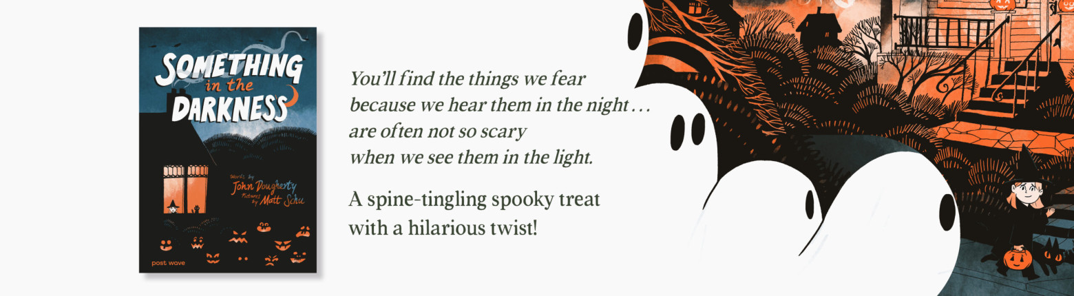 You'll find the things we fear because we hear them in the night... are often not so scary when we see them in the light. A spine-tingling spooky treat with a hilarious twist!
